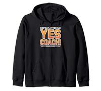 Repeat After Me Yes Coach Enthusiastic Motivation Zip Hoodie