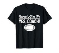 Repeat After Me Yes Coach Rugby Training T-Shirt