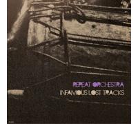 Repeat Orchestra Infamous Lost Tracks (Vinyl) 12" Album
