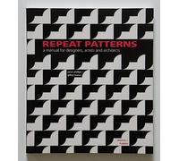 Repeat Patterns: A Manual for Designers, Artists and Architects