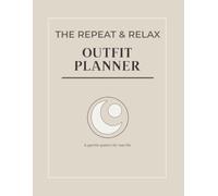 Repeat & Relax Outfit Formula Planner: A Weekly & Monthly Outfit Planning System to Reduce Decision Fatigue and Simplify Getting Dressed