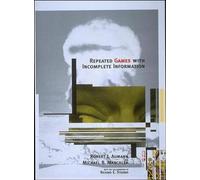 Repeated Games with Incomplete Information (MIT Press)