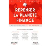 Repenser la planète finance: Regards croisés sur la crise financière