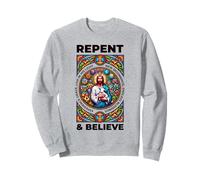 Repent And Believe! Bible Verses, Repentance Sweatshirt
