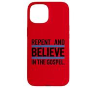 Repent and Believe in the Gospel Christian Case for iPhone 15