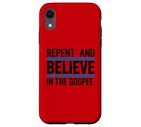 Repent and Believe in the Gospel Christian Case for iPhone XR