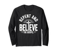 Repent and Believe The Gospel Christian Faith Long Sleeve T-Shirt