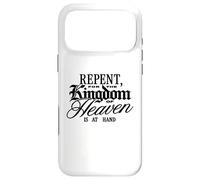 Repent For The Kingdom Of Heaven Is At Hand Christian Case for iPhone 17 Pro Max