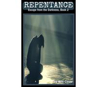 Repentance: Freedom from Guilt and Sin's Desire: 2 (Escape from the Darkness)