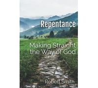 Repentance: Making Straight the Way of God