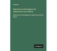 Répertoire archéologique du département de la Nièvre: Répertoire archéologique du département de la Nièvre