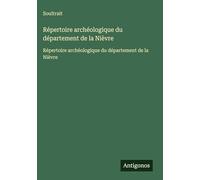 Répertoire archéologique du département de la Nièvre: Répertoire archéologique du département de la Nièvre