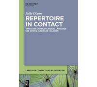 Repertoire in Contact: Variation and Multilingual Language Use Among Alyawarr Children (Language Contact and Bilingualism [LCB], 26)