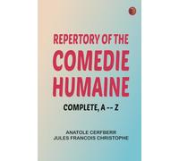 Repertory of The Comedie Humaine Complete A -- Z