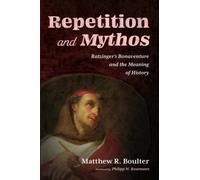 Repetition and Mythos: Ratzinger's Bonaventure and the Meaning of History