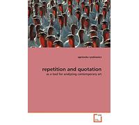 repetition and quotation: as a tool for analyzing contemporary art