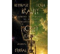 Rephrase Your Reality Money Edition: Reword Your World To Reprogram Your Subconscious Mind