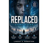 REPLACED Game Guide: The Ultimate Strategy Companion for Survival, Combat, and Secrets