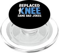 Replaced Knee Same Bad Jokes Knee Replacement Surgery PopSockets PopGrip for MagSafe