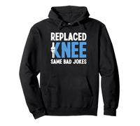Replaced Knee Same Bad Jokes Knee Replacement Surgery Pullover Hoodie