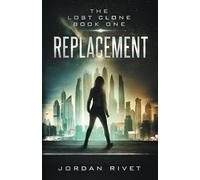 Replacement: 1 (The Lost Clone)