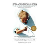 Replacement Children the Unconscious Script
