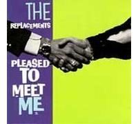 Replacements - Pleased To Meet Me (Reis) [VINYL]