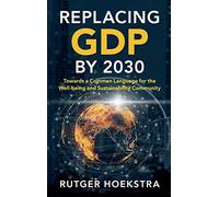 Replacing GDP by 2030: Towards a Common Language for the Well-being and Sustainability Community