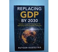 Replacing GDP by 2030: Towards a Common Language for the Well-being and Sustainability Community