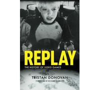 Replay: the History of Video Games - Paperback NEW Donovan, Trista 2010-04-20