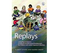 Replays: Using Play to Enhance Emotional and Behavioural Development for Children with Autism Spectrum Disorders