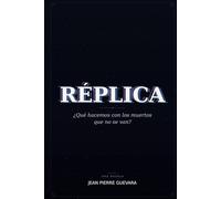 Réplica: ¿Qué hacemos con los muertos que no se van?