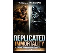 Replicated Immortality, a transhumanist science fiction novella, a dive into the ethics of the future: From transhumanism to transconsciousness - what if consciousness outlives the body?