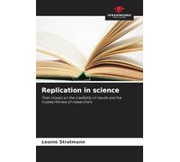 Replication in science: Their impact on the credibility of results and the trustworthiness of researchers