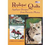 Replique Quilts: Applique Designs from Favorite Photos
