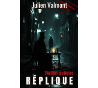 RÉPLIQUE: "Un thriller policier captivant, aux frontières de la folie et de la vengeance."
