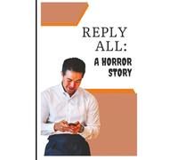 Reply All:: A Horror Story