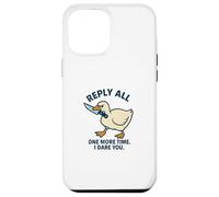 Reply All Again Angry Goose Funny Work Case for iPhone 12 Pro Max