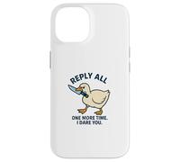 Reply All Again Angry Goose Funny Work Case for iPhone 14