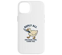 Reply All Again Angry Goose Funny Work Case for iPhone 14 Plus
