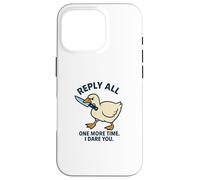 Reply All Again Angry Goose Funny Work Case for iPhone 16 Pro