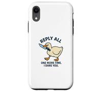 Reply All Again Angry Goose Funny Work Case for iPhone XR