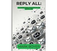 Reply All: Mastering Email Etiquette in the Digital Age