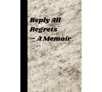 Reply All Regrets: A Sarcastic Memoir-Style Journal with 60 Brutally Honest Quotes (6×9 Lined Notebook)