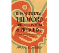 Repoliticizing the Word Through Poetry and Preaching : Early Black Christian Women's Lives Matter