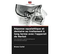 Réponse squelettique et dentaire au traitement à long terme avec l'appareil de Herbst: Une évaluation céphalométrique et tomodensitométrique