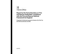 Report by the Home Secretary on Fire and Rescue Authorities' compliance with the Fire and Rescue National Framework for England 10/07/2018