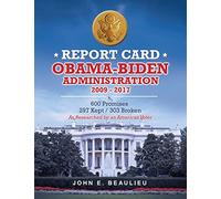 Report Card Obama-Biden Administration 2009 - 2017: 600 Promises 297 Kept / 303 Broken