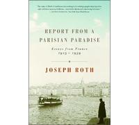 Report from a Parisian Paradise - Essays from France 1925-1939