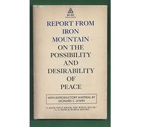 Report from Iron Mountain on the Possibility and Desirability of Peace.